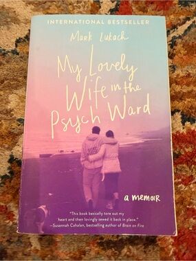My Lovely Wife in the Psych Ward - A Memoir